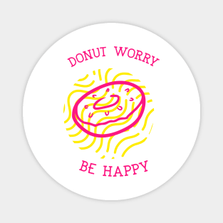 DONUT WORRY BE HAPPY Magnet